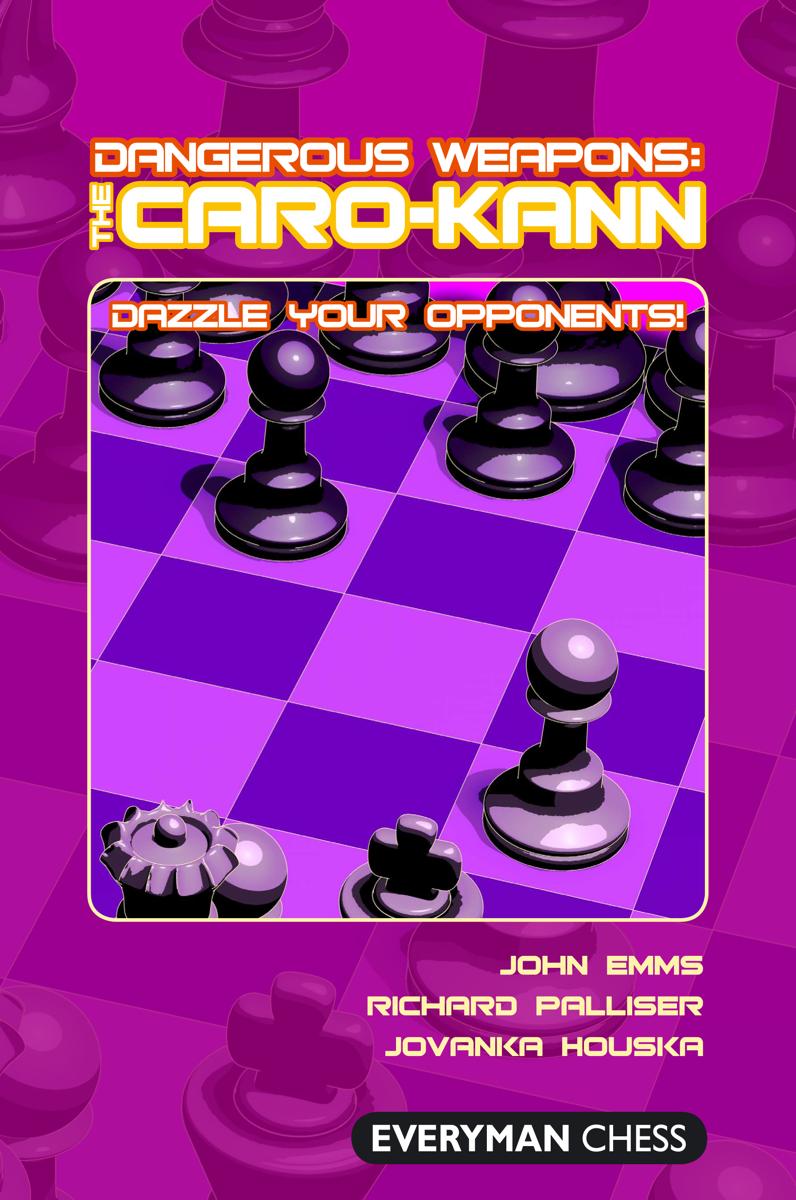 Play the Caro-Kann: A Complete Chess Opening Repertoire Against 1E4  (Everyman Chess)
