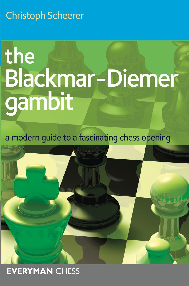 The Blackmar-Diemer Gambit: A modern guide to a fascinating chess open –  Everyman Chess