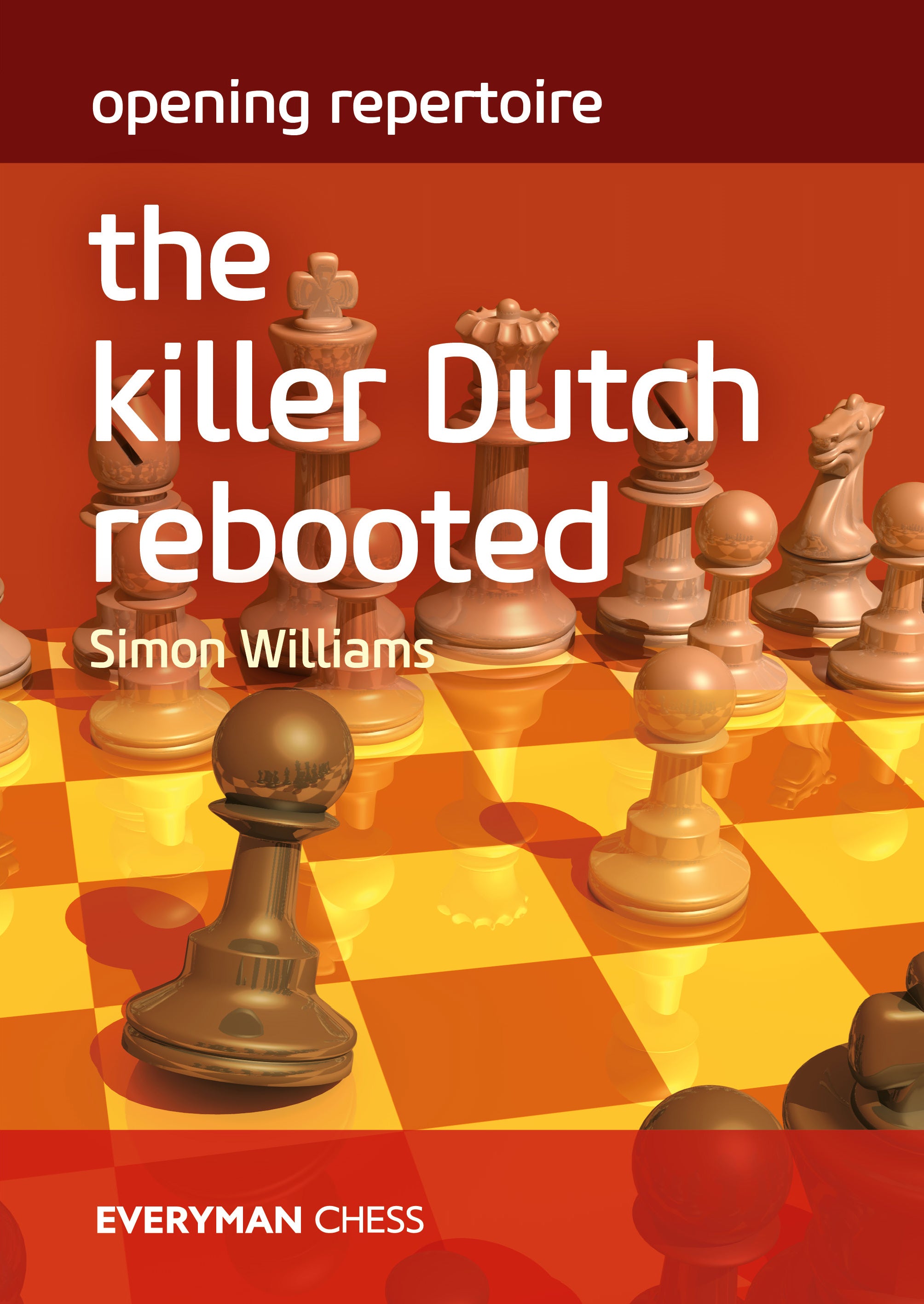 Opening Repertoire: The Killer Dutch Rebooted – Everyman Chess