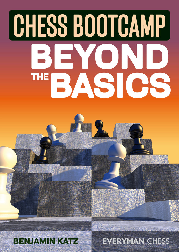 Chess Bootcamp: Beyond the Basics now shipping worldwide