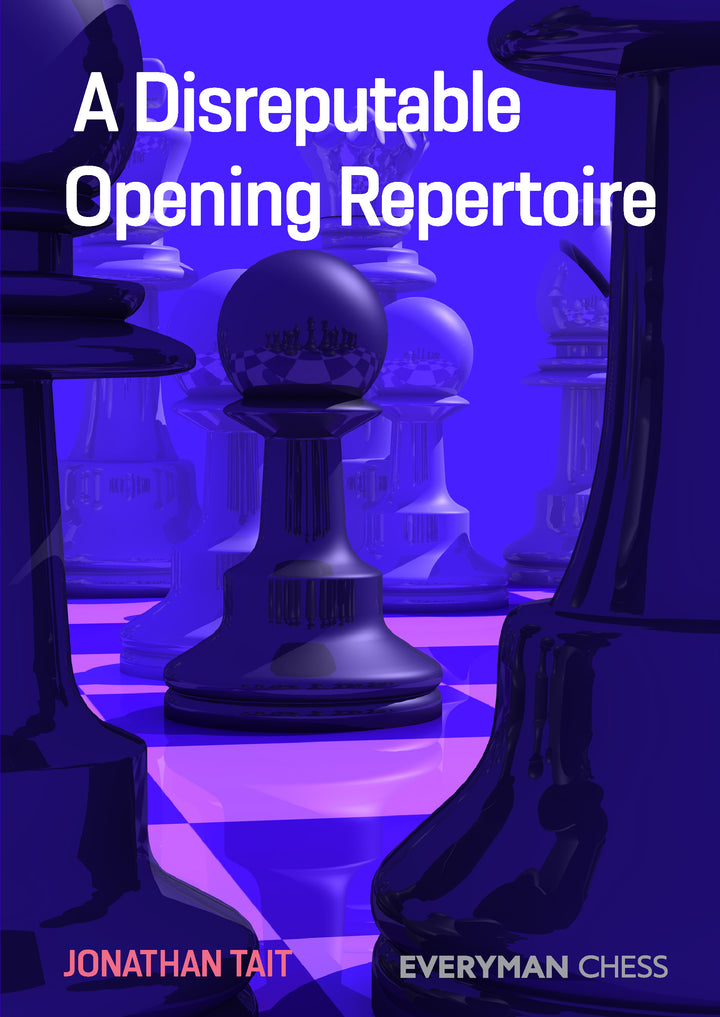 A Disreputable Opening Repertoire  - CBV+PGN+EPUB  - now available