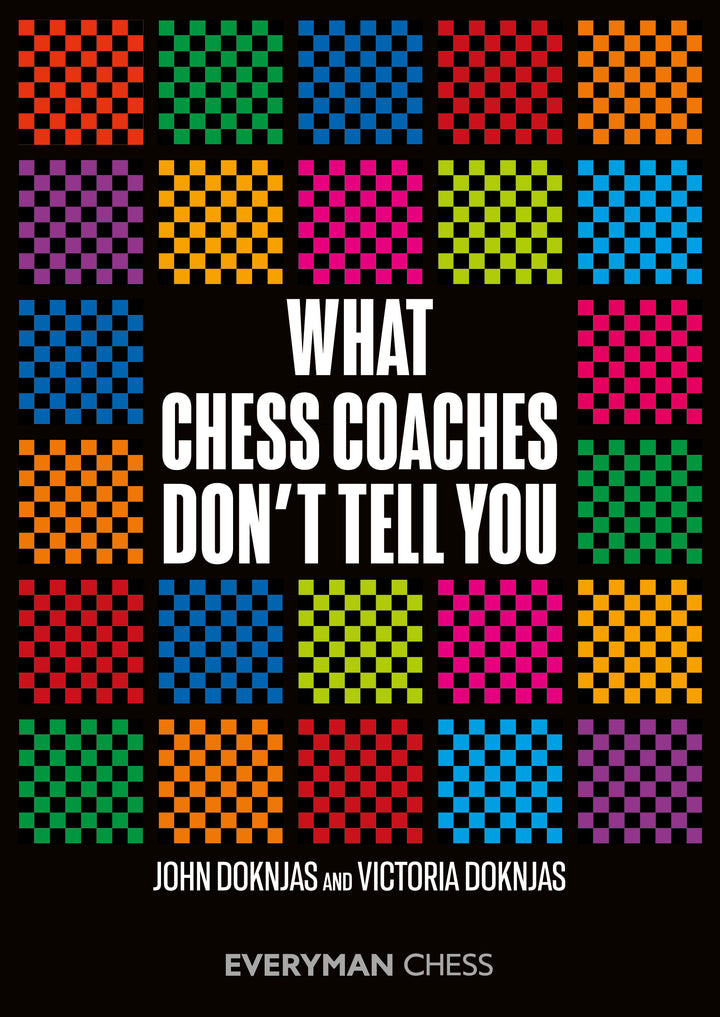 What Chess Coaches Don't Tell You - now shipping to UK/Europe