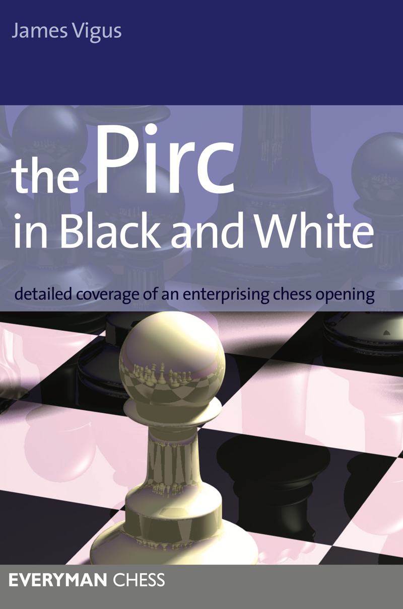 The Pirc in Black & White: Detailed coverage of an enterprising chess opening 