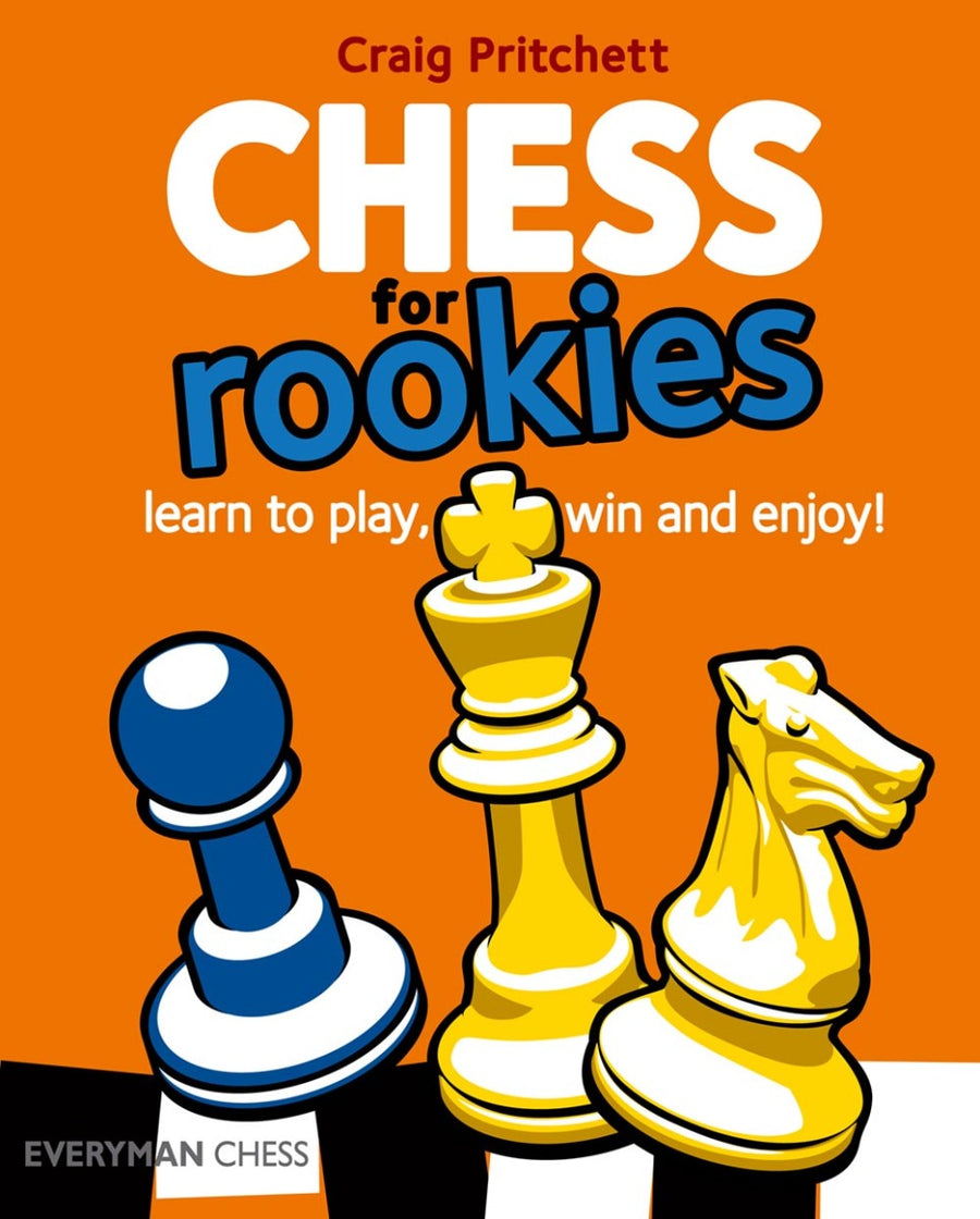 Chess for Rookies : Learn to Play, Win and Enjoy!