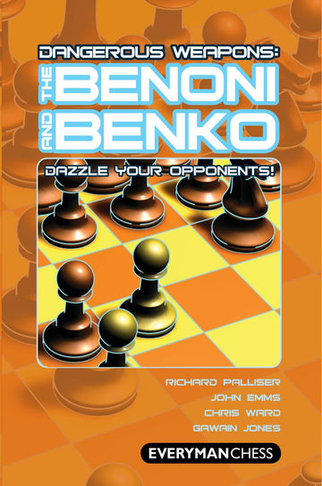 Dangerous Weapons: The Benoni and Benko 