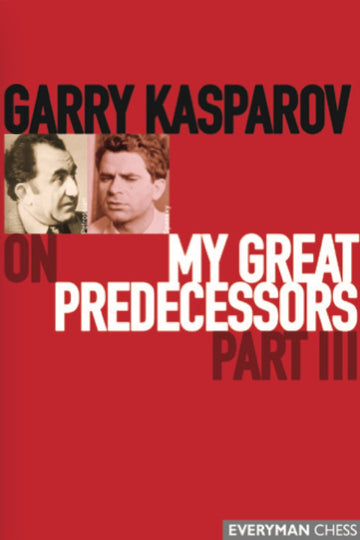 Garry Kasparov on My Great Predecessors part 3 book cover