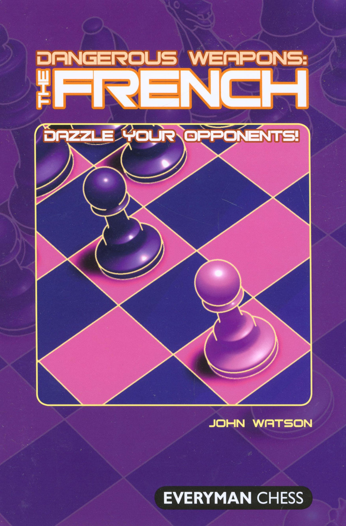 Dangerous Weapons: The Sicilian Defense - Chess Opening E-book
