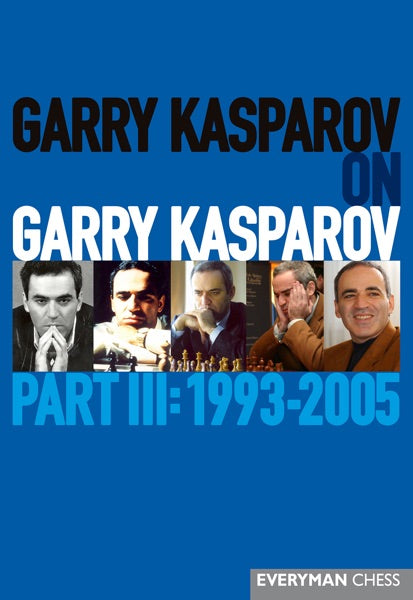 Garry Kasparov on Garry Kasparov, Part III: 1993-2005 front cover