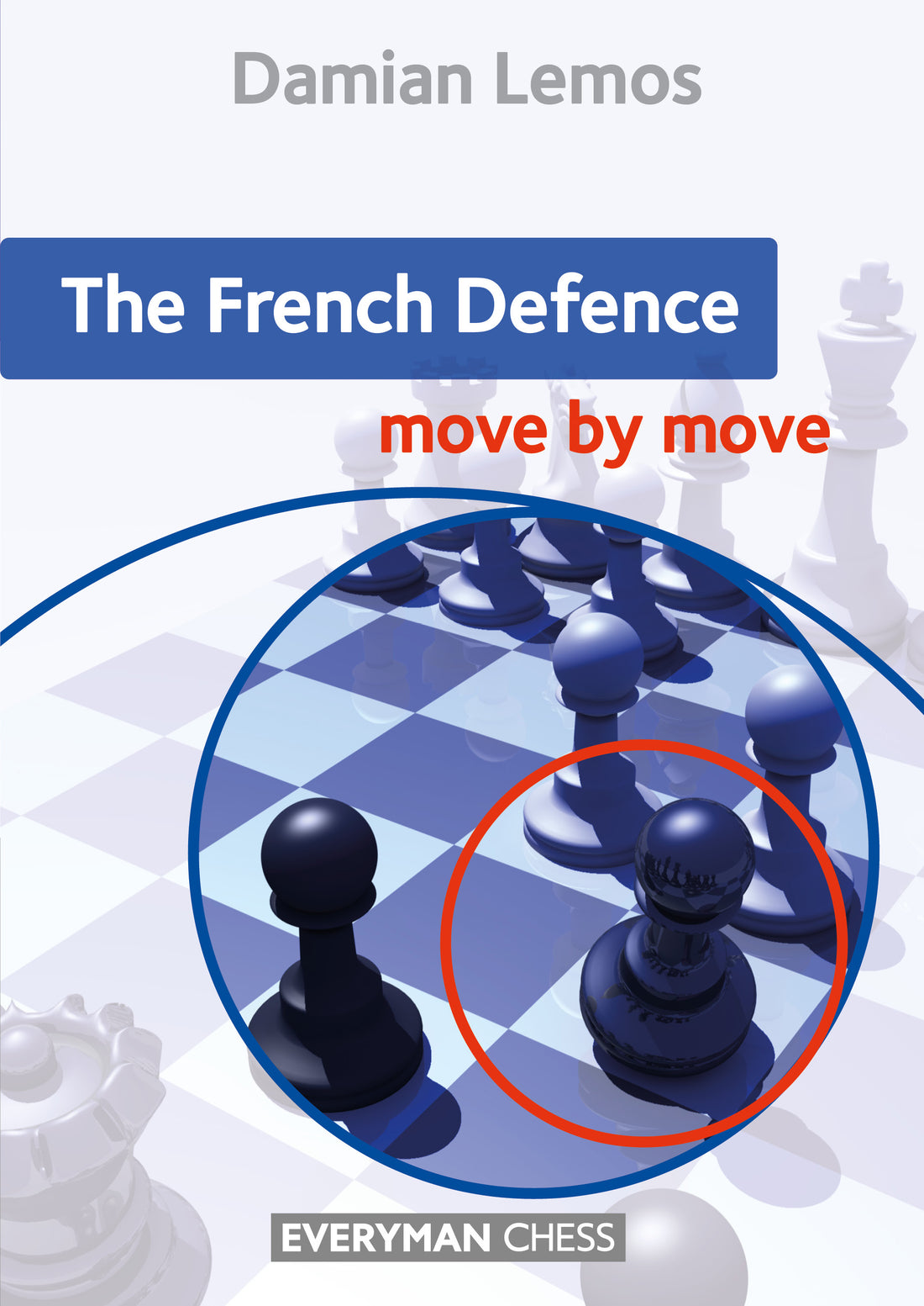 The French Defence: Move by Move
