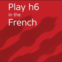 Play h6 in the French