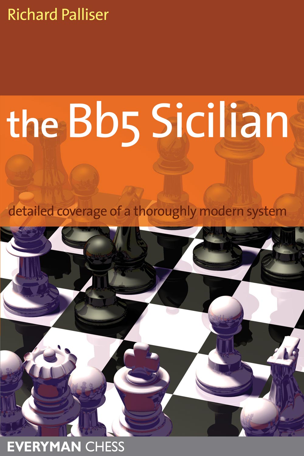 The Bb5 Sicilian: Detailed coverage of a thoroughly modern system