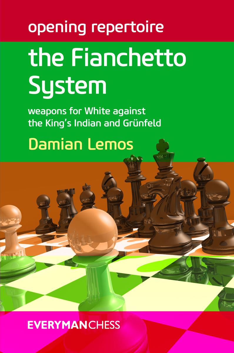 Opening Repertoire: The Fianchetto System - Weapons for White against the King's Indian and Grünfeld