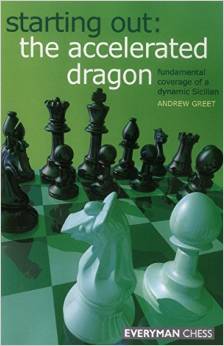 Starting Out: The Accelerated Dragon: Fundamental coverage of a dynamic Sicilian 